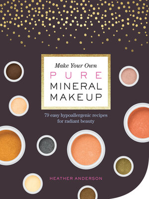 cover image of Make Your Own Pure Mineral Makeup